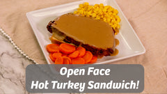 Open Face Hot Turkey Sandwich!