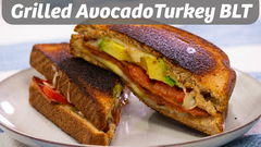 Grilled Avocado Turkey BLT